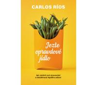 Jezte opravdové jídlo, Carlos Ríos | KnihyDobrovsky